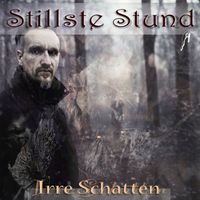 Stillste Stund - Irre Schatten