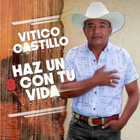 Vitico Castillo - Haz Un 8 Con Tu Vida