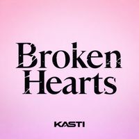 Kasti - Broken Hearts