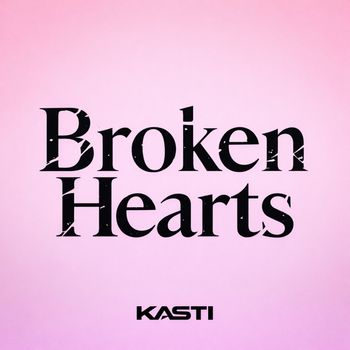 Kasti - Broken Hearts