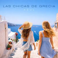 Azul - Las Chicas De Grecia (Explicit)
