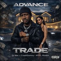Advance - TRADE (Advance - TRADE - Dj Mac x CrashDummy - WYFL Riddim No Effex)