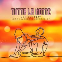 Monique - Tutta la notte
