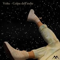 VOLTA - Colpa dell’indie