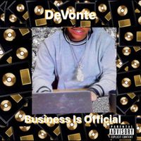 DeVonte - Business Is Official (Explicit)