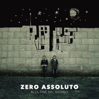 Zero Assoluto - Alla Fine Del Giorno