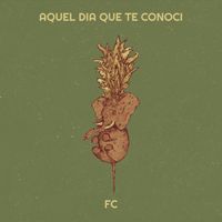 FC - Aquel Dia Que Te Conoci