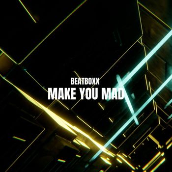 Beatboxx - Make You Mad