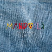 MANDORLA - tu, almeno con me