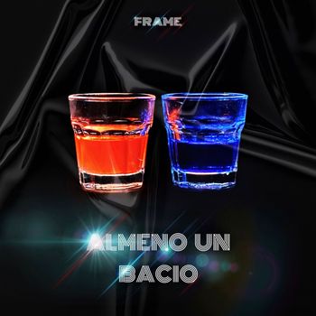 FRAME - Almeno Un Bacio