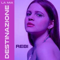 Rebi - La mia destinazione