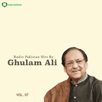 Ghulam Ali - Radio Pakistan Hits By Ghulam Ali, Vol. 07