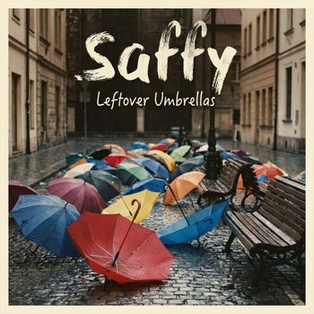 Saffy - Leftover Umbrellas