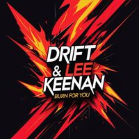 DRIFT - BURN FOR YOU