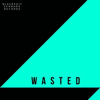 BLACKSUIT - Wasted (Explicit)
