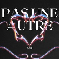 AbdL - PAS UNE AUTRE