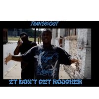 Transrockit - It Don't Get Rougher (Explicit)