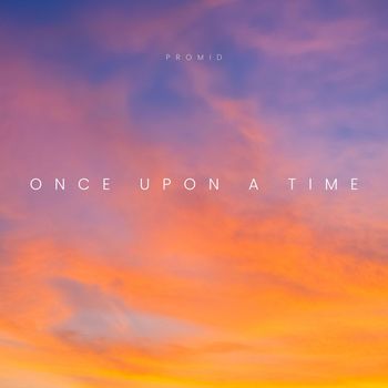 PrOmid - Once Upon A Time