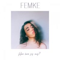 Femke - Hoe Ken Jij Mij?