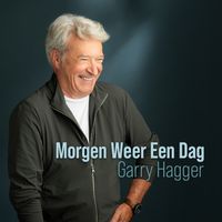 Garry Hagger - Morgen Weer Een Dag