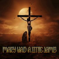 His Name's Sake - Mary Had a Little Lamb