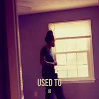 JB - Used To (Explicit)