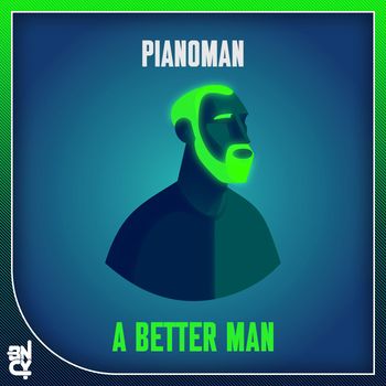 Pianoman - A Better Man