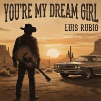 Luis Rubio - You're My Dream Girl