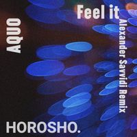 AQUO - Feel It (Alexander Savvidi Remix)