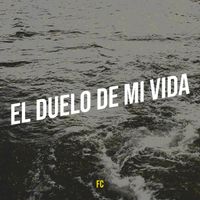 FC - El Duelo De Mi Vida