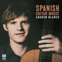 Andrew Blanch - Spanish Guitar Music