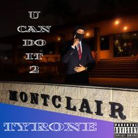 Tyrone - Ucandoit2 (Montclair) (Explicit)