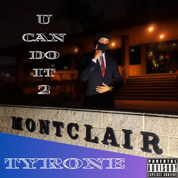 Tyrone - Ucandoit2 (Montclair) (Explicit)