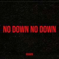 HEAVEN - No Down No Down