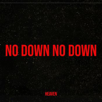 HEAVEN - No Down No Down
