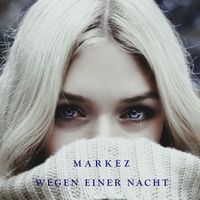 Markez - Wegen Einer Nacht (Explicit)