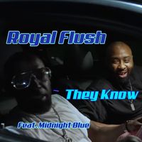 Royal Flush (feat. Midnight Blue) - They Know (Explicit)
