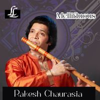 Rakesh Chaurasia - Mellifluous