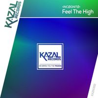 •INCØGNITØ• - Feel the High