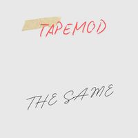 TAPEMOD - THE SAME