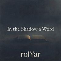 rolYar - In The Shadow A Word