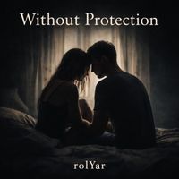 rolYar - Without Protection