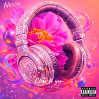NESSA - Close to You (Explicit)