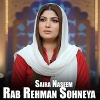 Saira Naseem - Rab Rehman Sohneya