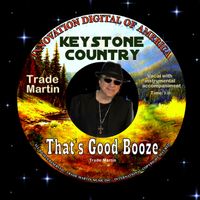 Trade Martin - That's Good Booze