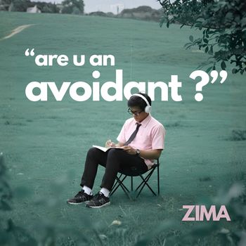 Zima - Are U an Avoidant?