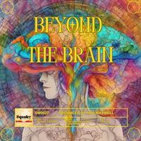 Max Maxwell - Beyond the Brain