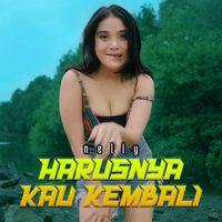 Nelly - Harusnya Kau Kembali