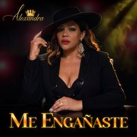 Alexandra - Me Engañaste