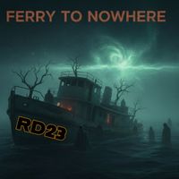Rd23 - Ferry to Nowhere (Explicit)